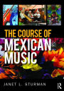 The Course of Mexican Music / Edition 1