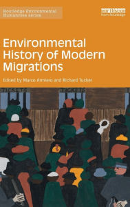 Title: Environmental History of Modern Migrations, Author: Marco Armiero