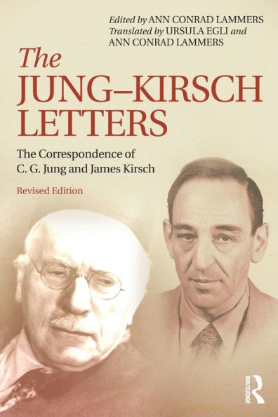 The Jung-Kirsch Letters: The Correspondence of C.G. Jung and James Kirsch / Edition 2