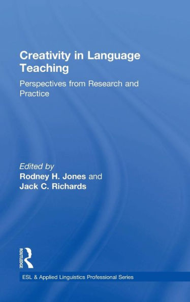 Creativity in Language Teaching: Perspectives from Research and Practice / Edition 1