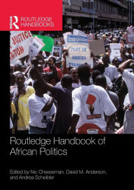 Title: Routledge Handbook of African Politics / Edition 1, Author: Nic Cheeseman