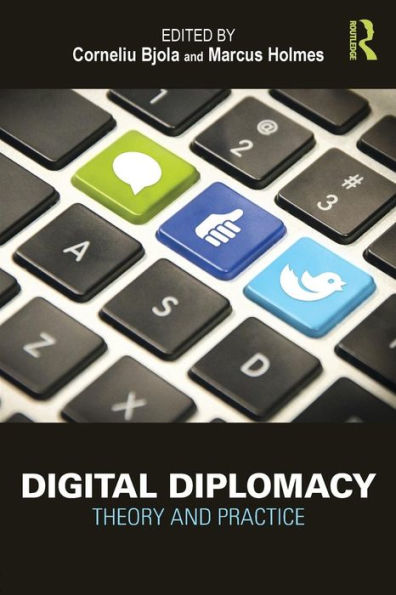 Digital Diplomacy: Theory and Practice / Edition 1