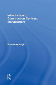 Title: Introduction to Construction Contract Management / Edition 1, Author: Brian Greenhalgh