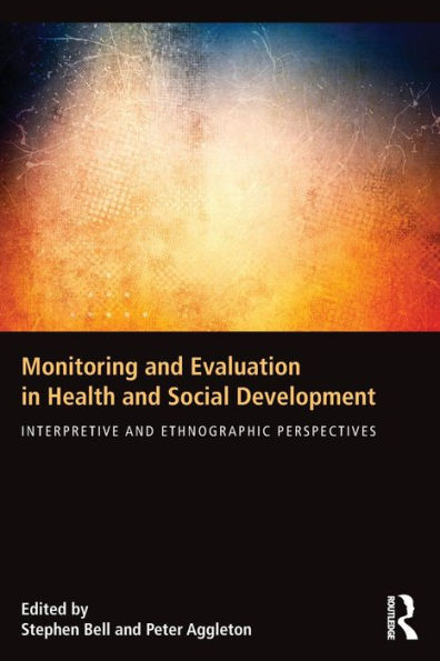 Monitoring and Evaluation in Health and Social Development: Interpretive and Ethnographic Perspectives