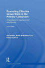 Promoting Effective Group Work in the Primary Classroom: A handbook for teachers and practitioners / Edition 2