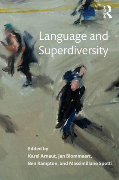 Language and Superdiversity / Edition 1