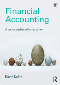 Title: Financial Accounting: A Concepts-Based Introduction / Edition 1, Author: David Kolitz