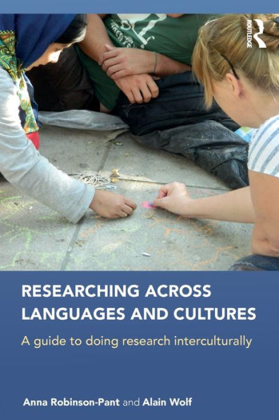 Researching Across Languages and Cultures: A guide to doing research interculturally / Edition 1