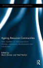 Ageing Resource Communities: New frontiers of rural population change, community development and voluntarism / Edition 1