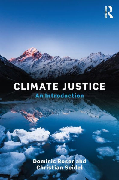 Climate Justice: An Introduction / Edition 1