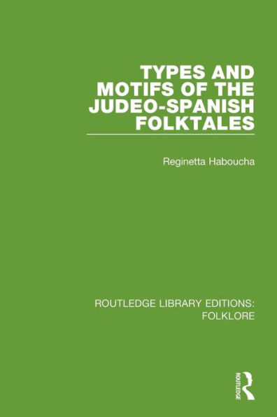 Types and Motifs of the Judeo-Spanish Folktales (RLE Folklore) / Edition 1