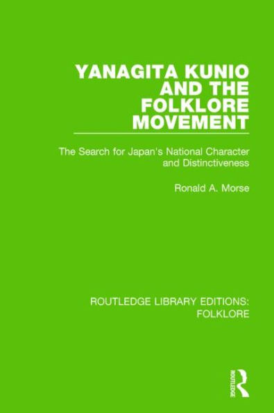 Yanagita Kunio and The Folklore Movement Pbdirect: Search for Japan's National Character Distinctiveness