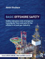 Basic Offshore Safety: Safety induction and emergency training for new entrants to the offshore oil and gas industry / Edition 1