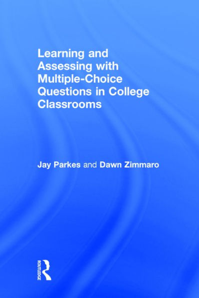 Learning and Assessing with Multiple-Choice Questions in College Classrooms / Edition 1