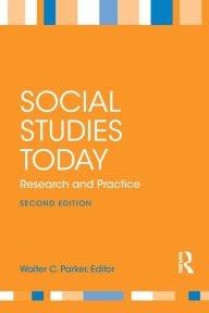 Title: Social Studies Today: Research and Practice / Edition 2, Author: Walter C. Parker