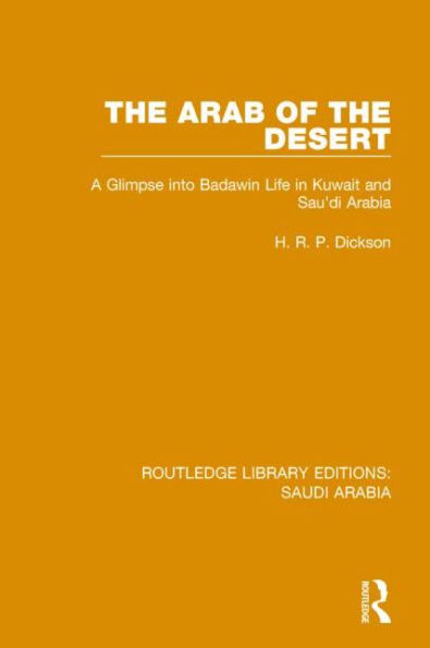 The Arab of the Desert Pbdirect: A Glimpse into Badawin life in Kuwait and Saudi Arabia