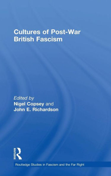 Cultures of Post-War British Fascism / Edition 1