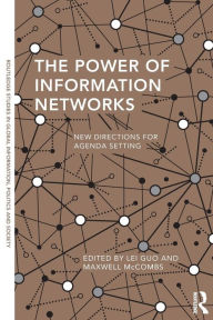 Title: The Power of Information Networks: New Directions for Agenda Setting, Author: Lei Guo