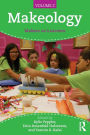 Makeology: Makers as Learners (Volume 2)