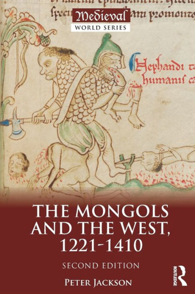 The Mongols and the West: 1221-1410 / Edition 2
