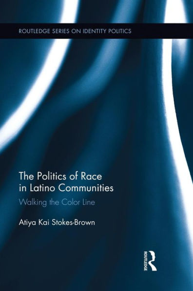 the Politics of Race Latino Communities: Walking Color Line