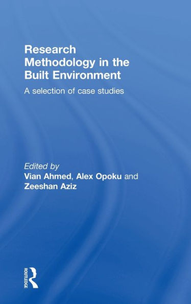 Research Methodology in the Built Environment: A Selection of Case Studies / Edition 1