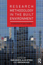 Research Methodology in the Built Environment: A Selection of Case Studies / Edition 1