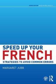 Title: Speed up your French: Strategies to Avoid Common Errors, Author: Margaret Jubb