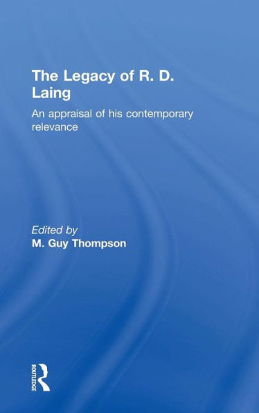 The Legacy of R. D. Laing: An appraisal of his contemporary relevance
