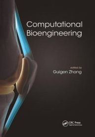 Title: Computational Bioengineering / Edition 1, Author: Guigen Zhang