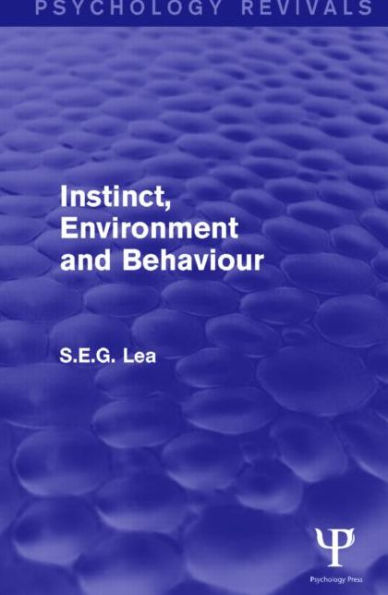 Instinct, Environment and Behaviour (Psychology Revivals)