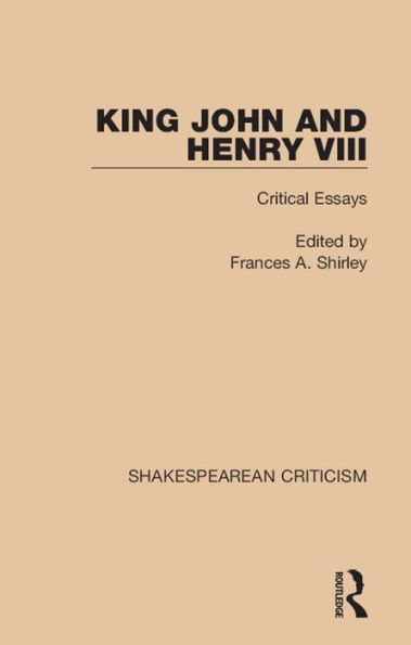 King John and Henry VIII: Critical Essays