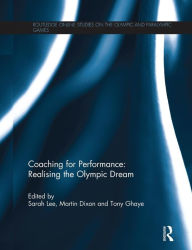 Title: Coaching for Performance: Realising the Olympic Dream, Author: Sarah Lee