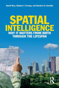 Title: Spatial Intelligence: Why It Matters from Birth through the Lifespan, Author: Daniel Ness