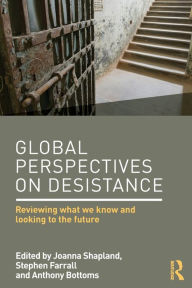 Title: Global Perspectives on Desistance: Reviewing what we know and looking to the future, Author: Joanna Shapland