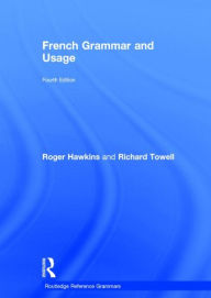Title: French Grammar and Usage, Author: Richard Towell