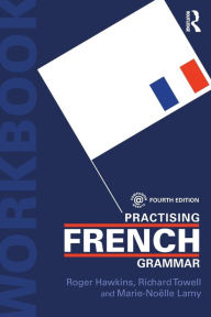 Title: Practising French Grammar: A Workbook, Author: Roger Hawkins