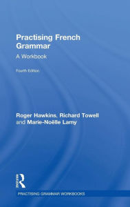 Title: Practising French Grammar: A Workbook / Edition 4, Author: Marie-Noëlle Lamy