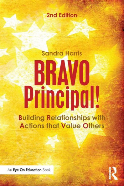 BRAVO Principal!: Building Relationships with Actions that Value Others / Edition 2