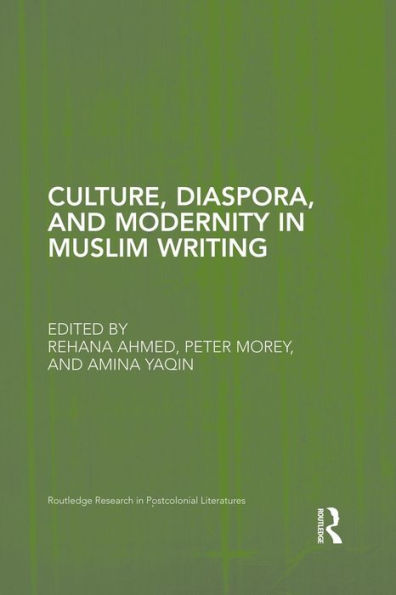 Culture, Diaspora, and Modernity Muslim Writing