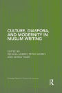 Culture, Diaspora, and Modernity in Muslim Writing