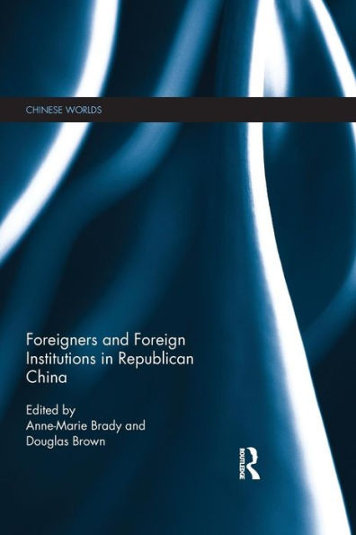 Foreigners and Foreign Institutions Republican China