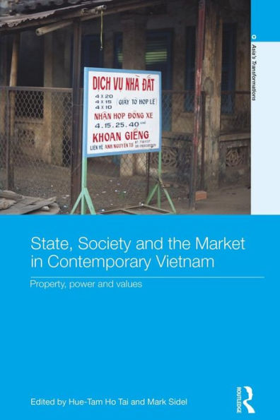 State, Society and the Market Contemporary Vietnam: Property, Power Values