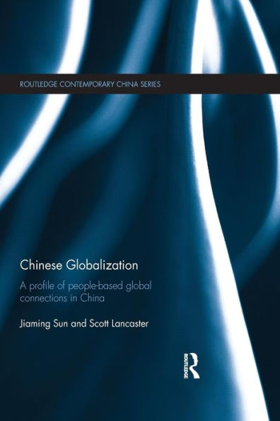 Chinese Globalization: A Profile of People-Based Global Connections China