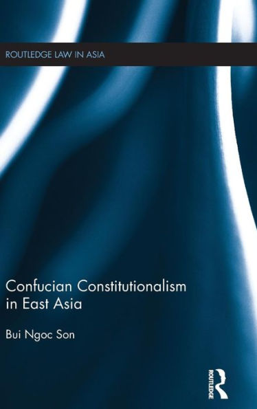 Confucian Constitutionalism in East Asia / Edition 1