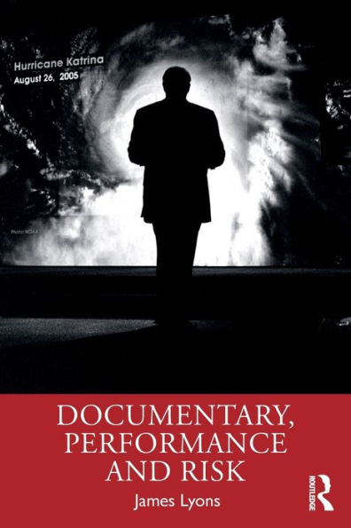 Documentary, Performance and Risk / Edition 1