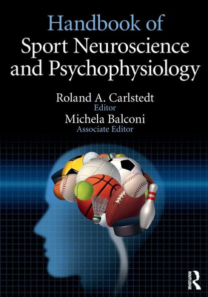 Handbook of Sport Neuroscience and Psychophysiology / Edition 1