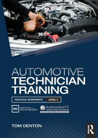 Title: Automotive Technician Training: Practical Worksheets Level 2, Author: Tom Denton