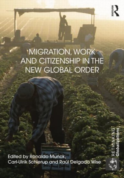 Migration, Work and Citizenship the New Global Order