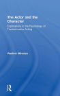 The Actor and the Character: Explorations in the Psychology of Transformative Acting